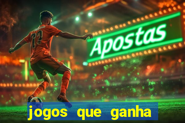 jogos que ganha dinheiro sem precisar depositar